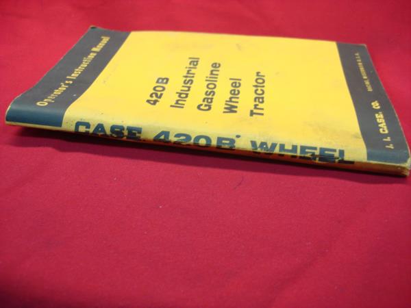 Original CASE 420B Wheel Tractor Operating Manual (1940s-1980s) - 144 Pages